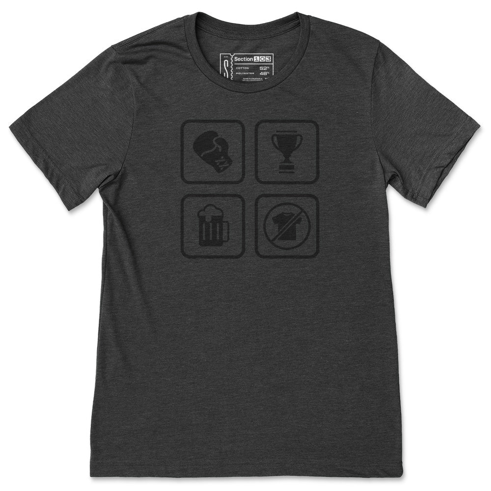 Fight, Win, Drink, Get Naked T-Shirt